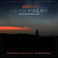 Mehdi Yarrahi - Nemisheh Edameh Dad