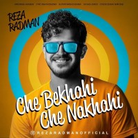 Reza Radman - Che Bekhahi Che Nakhahi