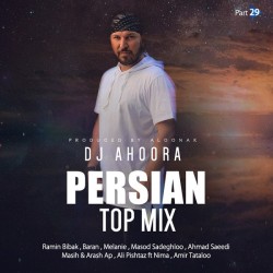 Dj Ahoora - Persian Top Mix ( Part 29 )