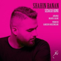 Shahin Banan - Sedash Koni