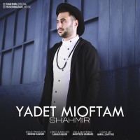 Shahmir - Yadet Mioftam