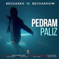 Pedram Paliz - Becharkh Ta Becharkhim