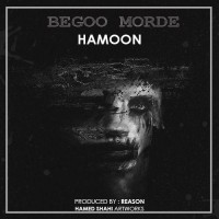 Hamoon - Begoo Morde