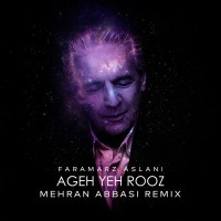Faramarz Aslani - Age Ye Rooz ( Mehran Abbasi Remix )