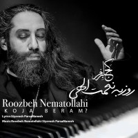 Roozbeh Nematollahi - Koja Beram