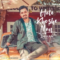 Zhivan - Hale Khoshe Man