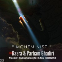 Kasra & Parham Ghadiri - Mohem Nist