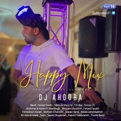 Dj Ahoora - Happy Mix ( Part 16 )