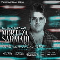 Morteza Sarmadi - Tahamol Mikonam