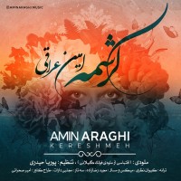 Amin Araghi - Kereshmeh