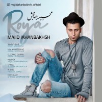 Majid Jahanbakhsh - Roya
