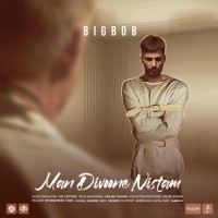 Bigbob - Man Divooneh Nistam
