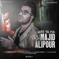 Majid Alipour - Are Ya Na