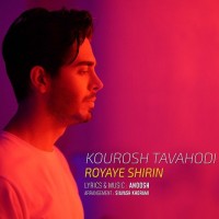 Kourosh Tavahodi - Royaye Shirin