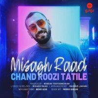 Misagh Raad - Chand Roozi Tatile
