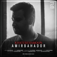 Amirbahador - Khaterhamoon