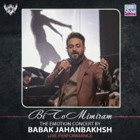 Babak Jahanbakhsh - Bi To Mimiram ( Live )