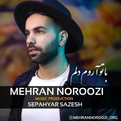 Mehran Noroozi - Ba To Aroome Delam