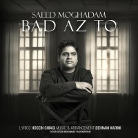 Saeed Moghadam - Bad Az To