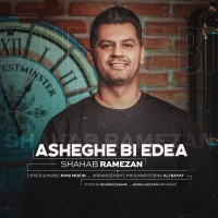 Shahab Ramezan - Asheghe Bi Edea
