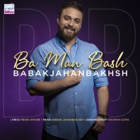 Babak Jahanbakhsh - Ba Man Bash