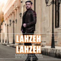 Saman Aghazadeh - Lahzeh Lahzeh