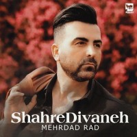 Mehrdad Rad - Shahre Divaneh