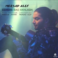 Mersad Alef - Eshghe Bad Akhlagh