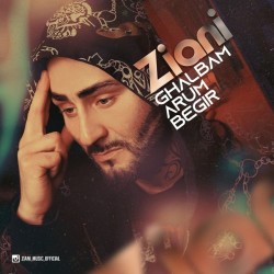 Ziani - Ghalbam Aroom Begir