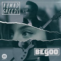 Ahmad Saeedi - Begoo