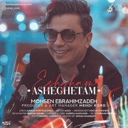 Mohsen Ebrahimzadeh - Eshgham Asheghetam
