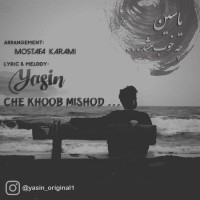 Yasin - Che Khoob Mishod