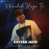 Keyvan Javid - Khandehaye To