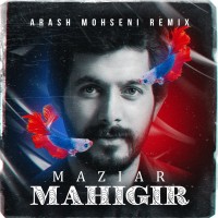 Maziar - Mahigir ( Arash Mohseni Remix )