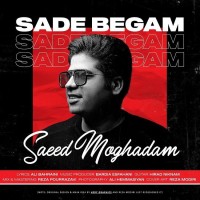 Saeed Moghadam - Sade Begam