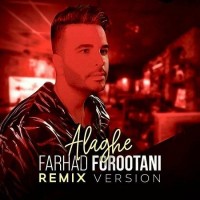 Farhad Forootani - Alagheh ( Remix )