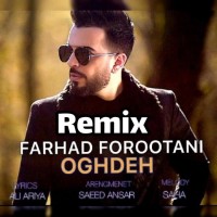 Farhad Forootani - Oghdeh ( Remix )