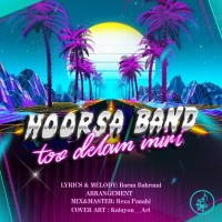 Hoorsa Band - Too Delam Miri
