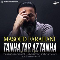 Masoud Farahani - Tanha Tar Az Tanha