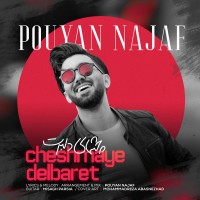 Pouyan Najaf - Cheshmaye Delbaret