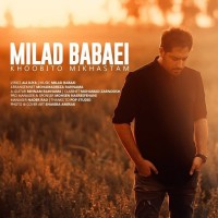 Milad Babaei - Khoobito Mikhastam