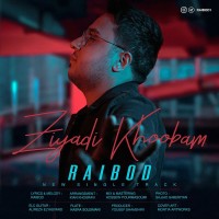 Raibod - Ziyadi Khoobam