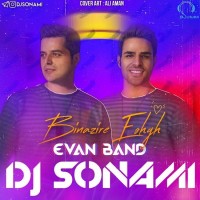 Evan Band - Binazire Eshgh ( Dj Sonami Remix )