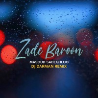 Masoud Sadeghloo - Zade Baroon ( Dj Darman Remix )
