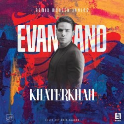 Evan Band - Khaterkhah ( Mohsen Janloo Remix )