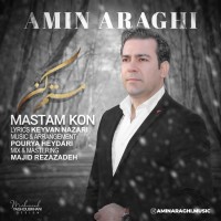 Amin Araghi - Mastam Kon