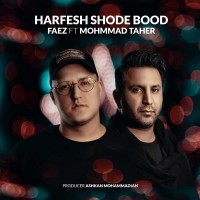 Faez Ft Mohammad Taher - Harfesh Shode Bood