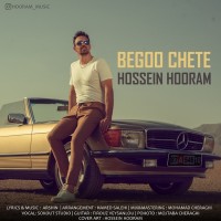 Hossein Hooram - Begoo Chete