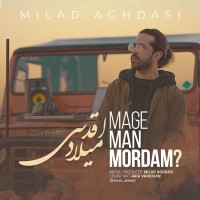 Milad Aghdasi - Mage Man Mordam