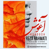 Reza Rahmati - Aghoosh